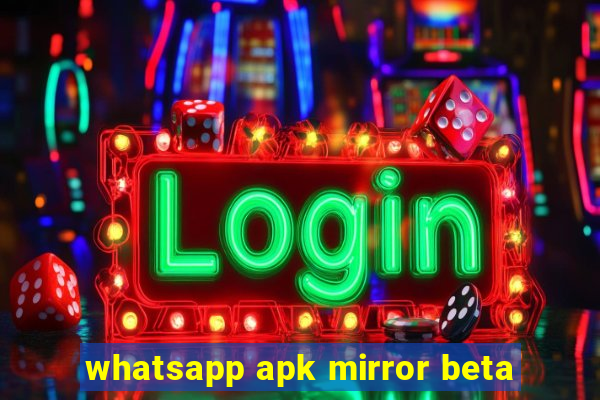 whatsapp apk mirror beta